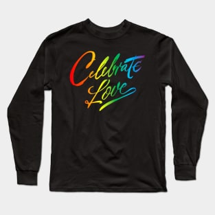 Celebrate Love Long Sleeve T-Shirt